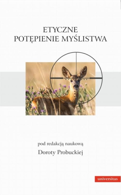 Dorota Probucka — Etyczne potępienie myślistwa