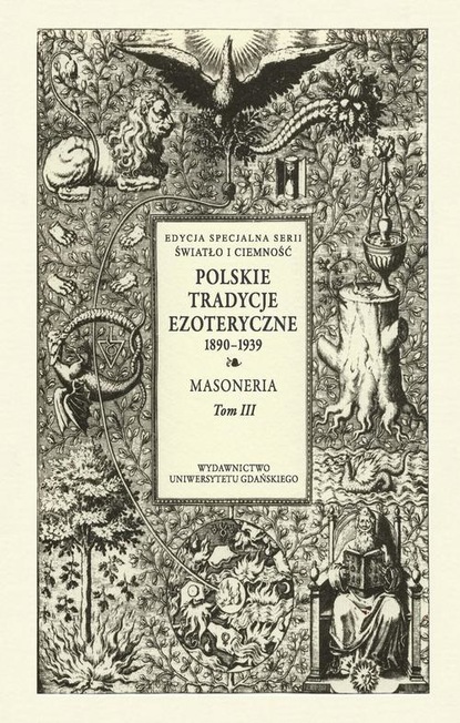 Группа авторов — Polskie Tradycje Ezoteryczne 1890-1939 Tom III Masoneria