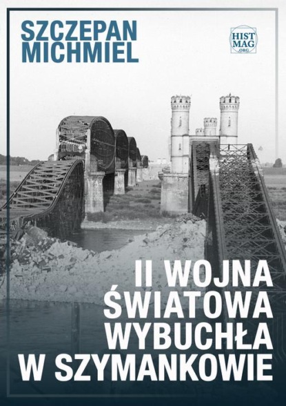 

II wojna światowa wybuchła w Szymankowie