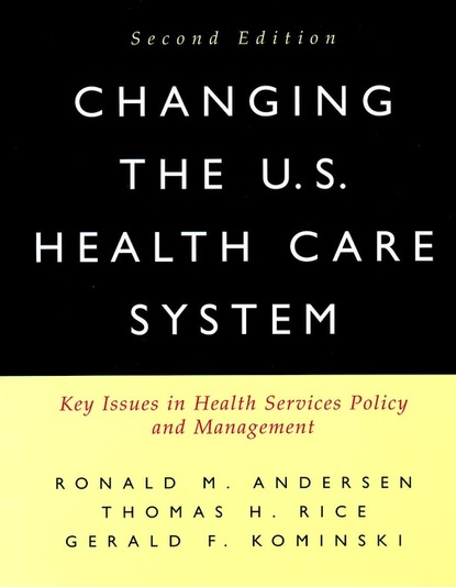 Changing the U.S. Health Care System - Ronald M. Andersen