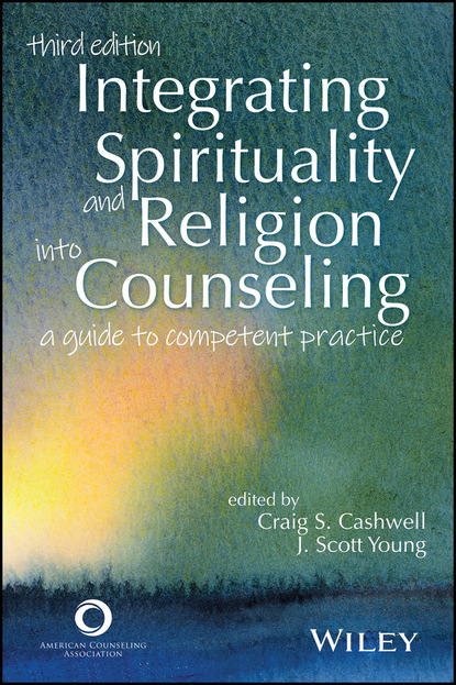 Integrating Spirituality and Religion Into Counseling (Группа авторов). 