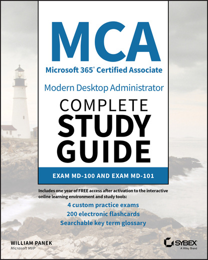William Panek - MCA Modern Desktop Administrator Complete Study Guide