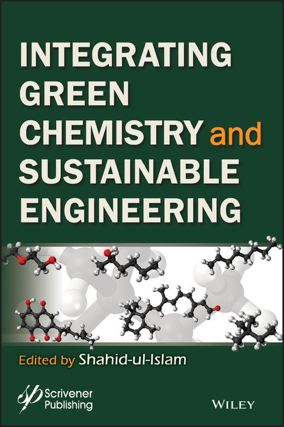 Группа авторов — Integrating Green Chemistry and Sustainable Engineering