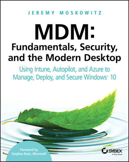 Jeremy Moskowitz - MDM: Fundamentals, Security, and the Modern Desktop