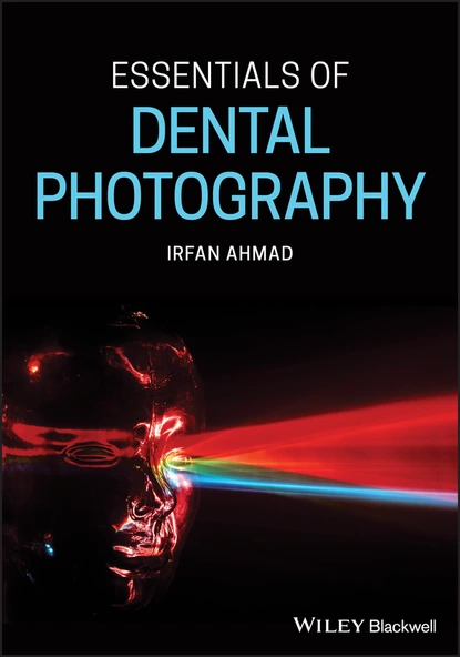 Обложка книги Essentials of Dental Photography, Irfan  Ahmad