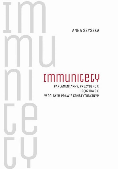 

Immunitety parlamentarny, prezydencki i sędziowski w polskim prawie konstytucyjnym