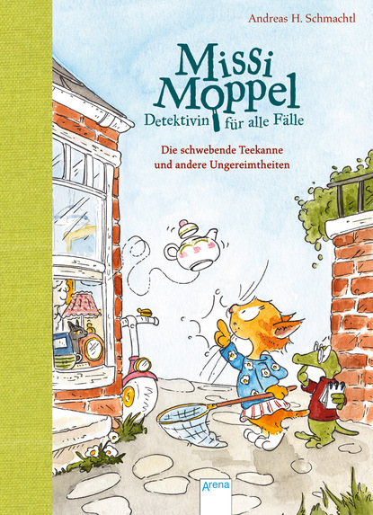 

Missi Moppel - Detektivin für alle Fälle (2). Die schwebende Teekanne und andere Ungereimtheiten