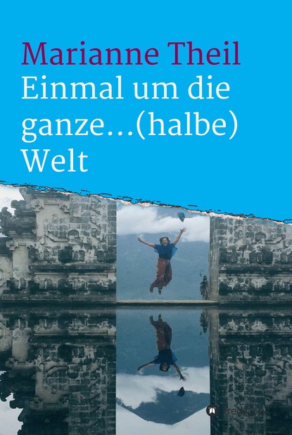 

Einmal um die ganze...(halbe) Welt