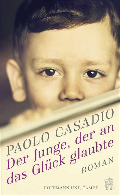 

Der Junge, der an das Glück glaubte