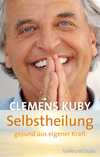 

Selbstheilung - gesund aus eigener Kraft