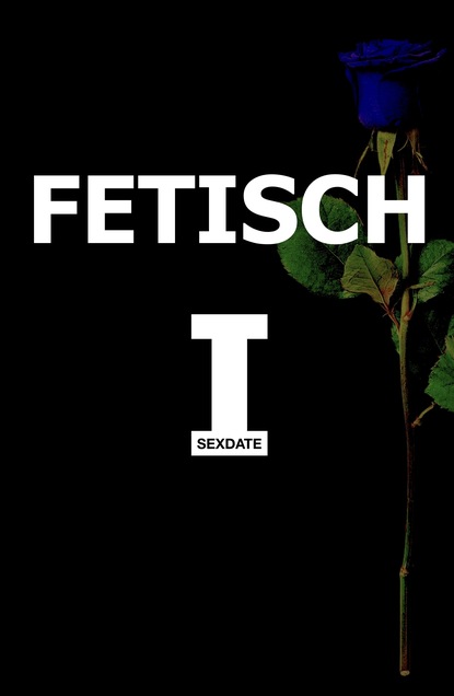 

FETISCH I