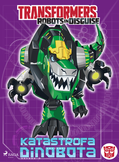 John Sazaklis - Transformers. Robots in Disguise. Katastrofa Dinobota