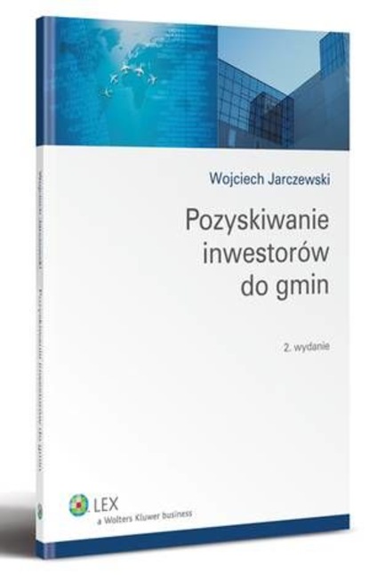 Wojciech Jarczewski - Pozyskiwanie inwestorów do gmin