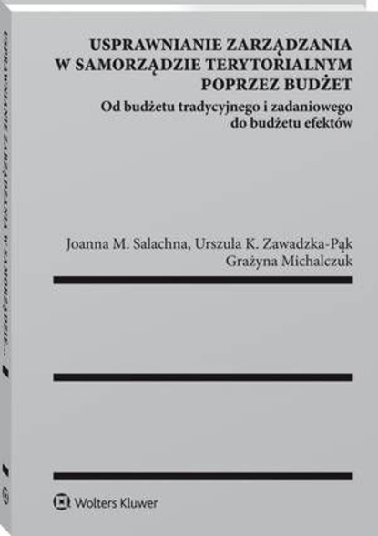 Urszula Zawadzka-Pąk - Usprawnianie zarządzania w samorządzie terytorialnym poprzez budżet