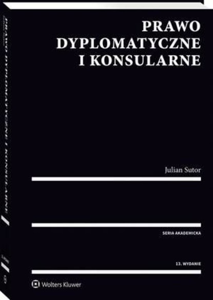 Julian Sutor - Prawo dyplomatyczne i konsularne
