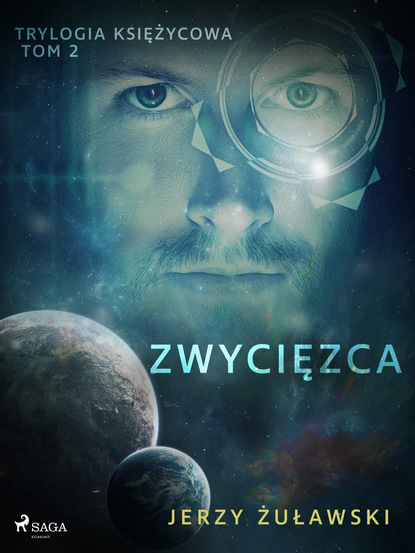 Jerzy Żuławski - Trylogia księżycowa 2: Zwycięzca