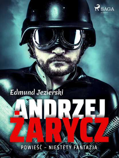 Edmund Jezierski - Andrzej Żarycz. Powieść - niestety fantazja
