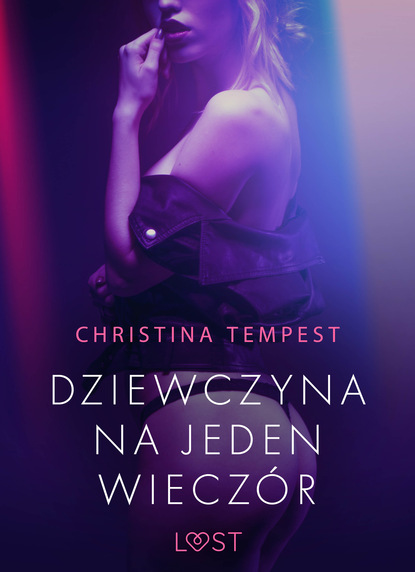 Christina Tempest - Dziewczyna na jeden wieczór – opowiadanie erotyczne