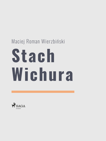 Maciej Roman Wierzbiński — Stach Wichura