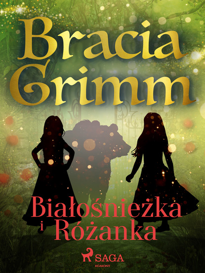 Bracia Grimm - Białośnieżka i Różanka