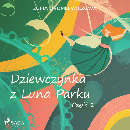 Zofia Dromlewiczowa - Dziewczynka z Luna Parku: część 2