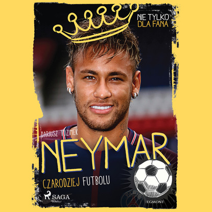

Neymar - Czarodziej futbolu