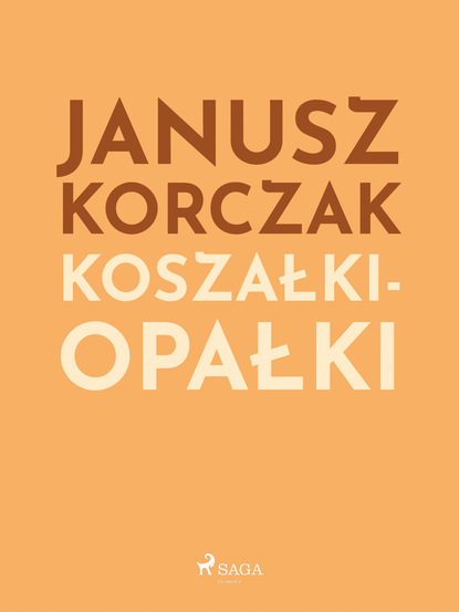 Janusz Korczak - Koszałki-opałki
