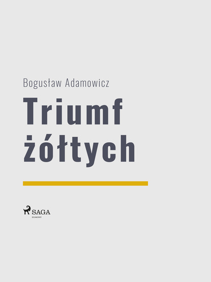 Bogusław Adamowicz — Triumf ż?łtych