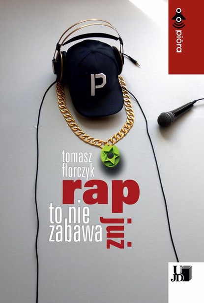 Tomasz Florczyk — Rap to nie zabawa już