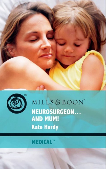 Обложка книги Neurosurgeon . . . And Mum!, Kate Hardy