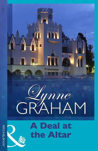 Lynne Graham - A Deal at the Altar
