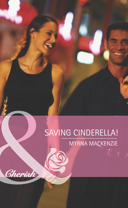 Myrna Mackenzie - Saving Cinderella!