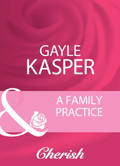 Обложка книги A Family Practice, Gayle Kasper