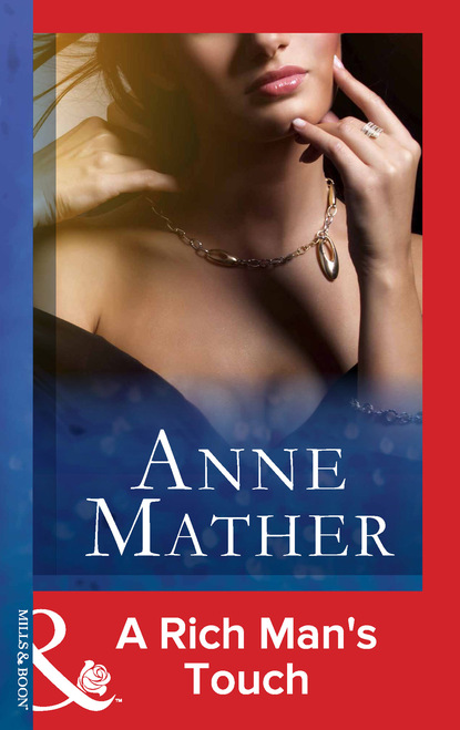 Anne Mather - A Rich Man's Touch
