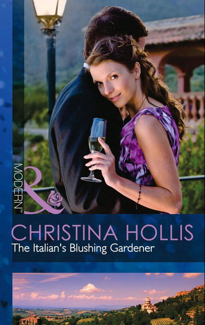 Christina Hollis - The Italian's Blushing Gardener