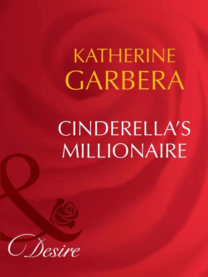 Katherine Garbera - Cinderella's Millionaire