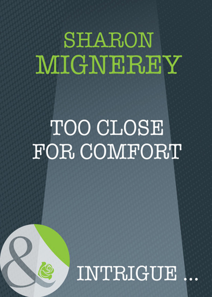 Sharon Mignerey - Too Close For Comfort