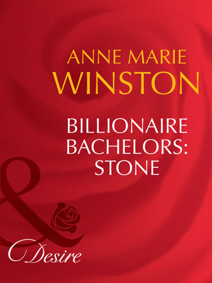 Anne Marie Winston - Billionaire Bachelors: Stone