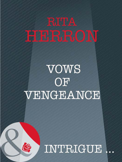 Rita Herron - Vows of Vengeance