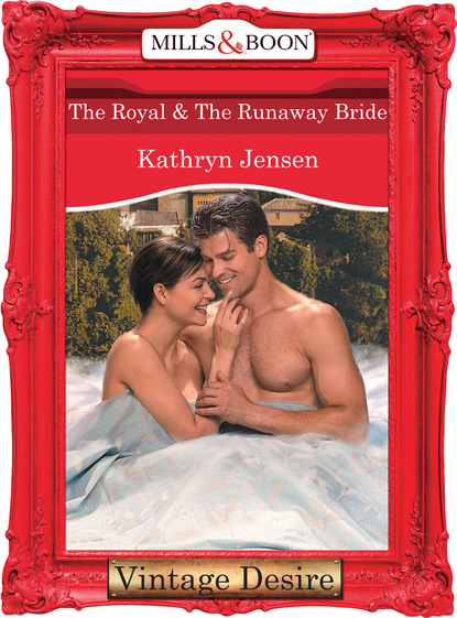 Kathryn Jensen - The Royal and The Runaway Bride