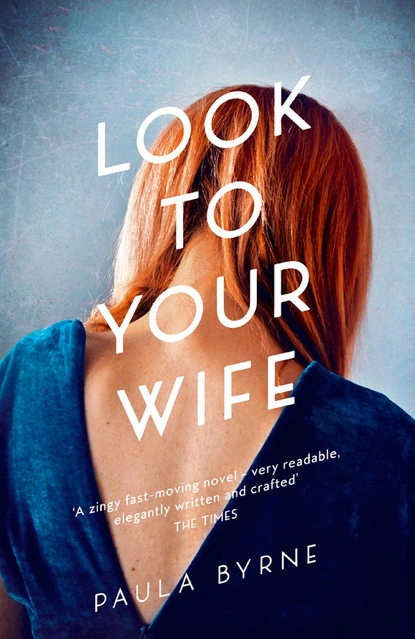 Обложка книги Look to Your Wife, Paula  Byrne