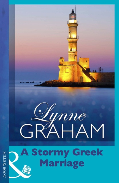 Lynne Graham - A Stormy Greek Marriage