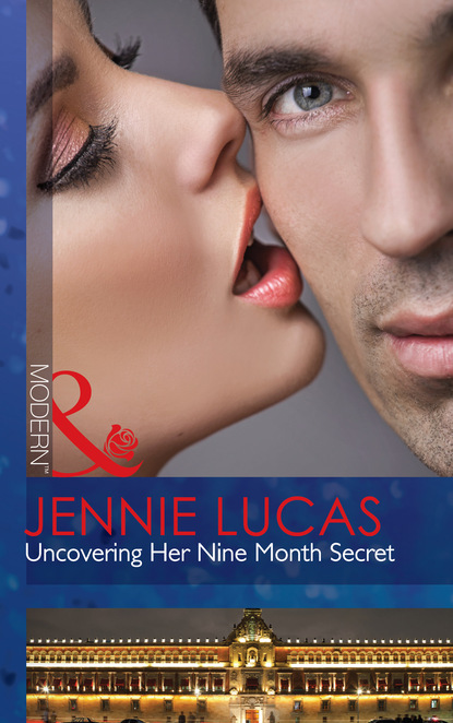 Дженни Лукас - Uncovering Her Nine Month Secret