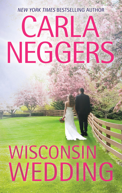 Carla Neggers - Wisconsin Wedding