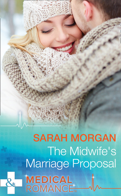 Sarah Morgan - The Midwife's Marriage Proposal