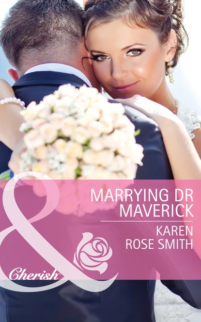 Обложка книги Marrying Dr Maverick, Karen Rose Smith