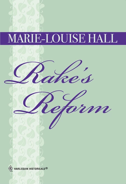 Обложка книги Rake's Reform, Marie-Louise Hall