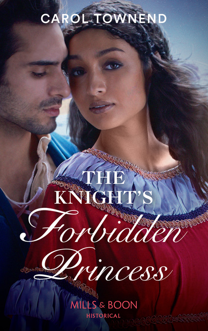 Carol Townend - The Knight's Forbidden Princess