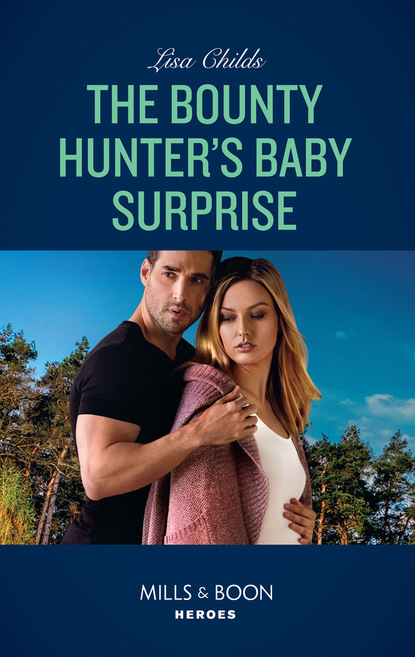 Lisa Childs - The Bounty Hunter's Baby Surprise