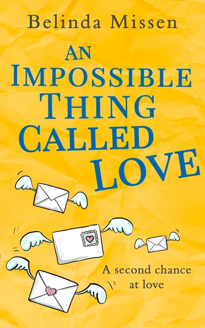 Обложка книги An Impossible Thing Called Love, Belinda Missen